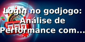 Login no godjogo: Análise de Performance com Dados Reais 📊