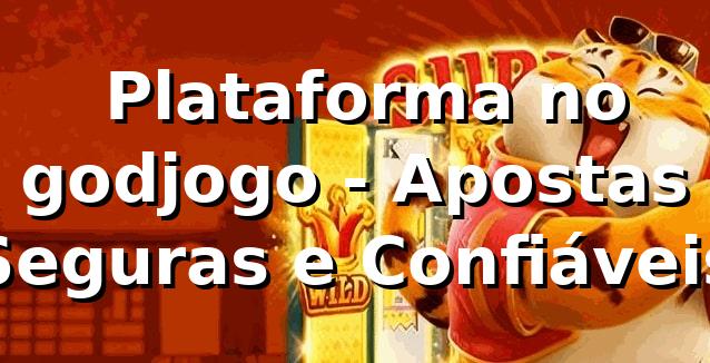 ⭐ Plataforma no godjogo - Apostas Seguras e Confiáveis